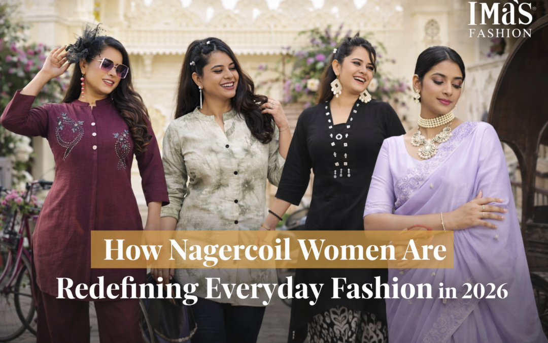 Women’s Clothing Store in Nagercoil: How Nagercoil Women Are Redefining Everyday Fashion in 2026